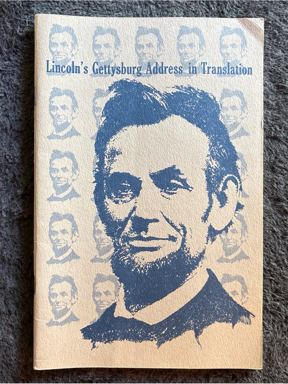 Lincoln's Gettysburg Address in Translation - Softcover.